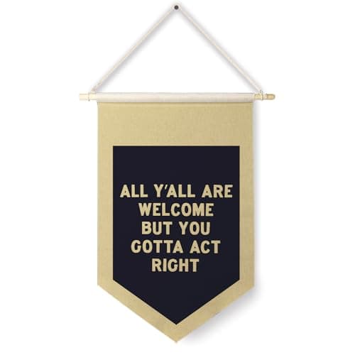 Qpenm All are Welcome Hanging Wall Canvas Banner, All Y'all Are Welcome But You Gotta Act Right Funny Hanging Pennant Poster for Classroom Home Entryway Living Room Office Decor