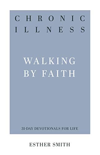 Chronic Illness: Walking by Fa... (31-Day Devotionals for Life)