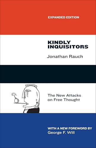 Kindly Inquisitors: The New Attacks on Free Thought