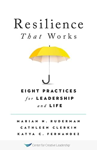 Resilience That Works: Eight P...ctices for Leadership and Life