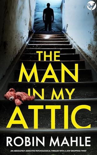 The Man in my Attic: An absolu...ller with a jaw-dropping twist