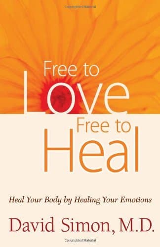 Free to Love, Free to Heal: He... Body by Healing Your Emotions