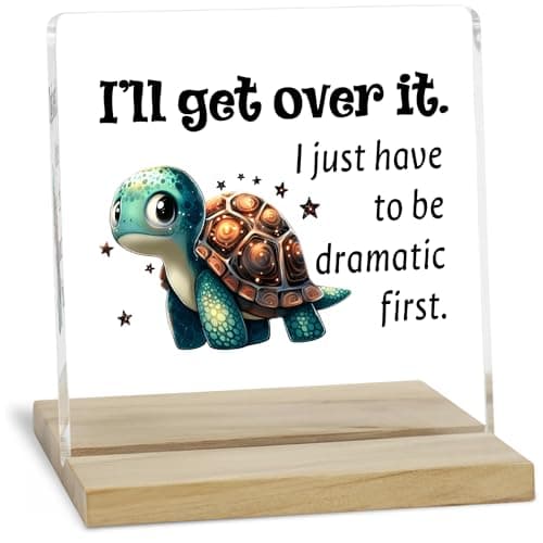 Funny Turtle Office Decor Sign, I'll Get Over It Humor Gifts for Coworker Acrylic Plaque