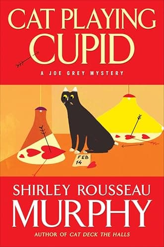 Cat Playing Cupid: A Joe Grey Mystery