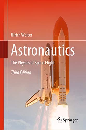 Astronautics: The Physics of Space Flight