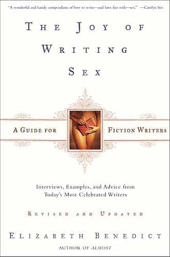 The Joy of Writing Sex: A Guide for Fiction Writers