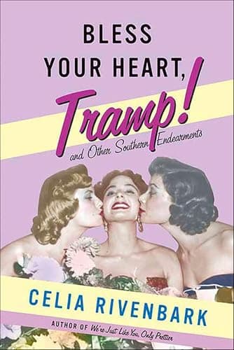Bless Your Heart, Tramp!: And Other Southern Endearments