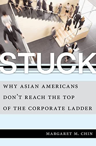 Stuck: Why Asian Americans Don...he Top of the Corporate Ladder
