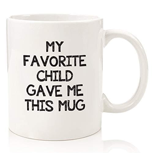 My Favorite Child Gave Me This Funny Coffee Mug for $10 + free shipping w/ Prime