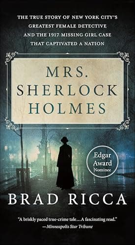 Mrs. Sherlock Holmes: The True... Case That Captivated a Nation