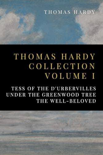 Thomas Hardy Collection Volume...eenwood Tree, The Well-Beloved