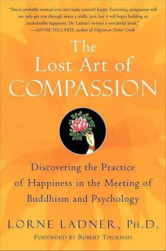 The Lost Art of Compassion: Di...ing of Buddhism and Psychology