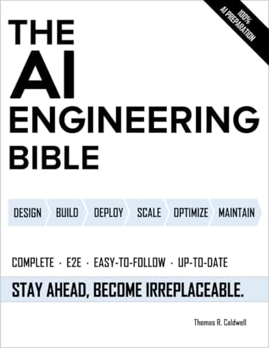 The AI Engineering Bible: The ...le Production Ready AI Systems
