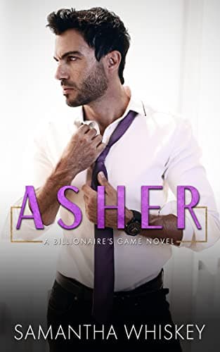 Asher: A Billionaire Opposites...lionaire's Game series Book 1)