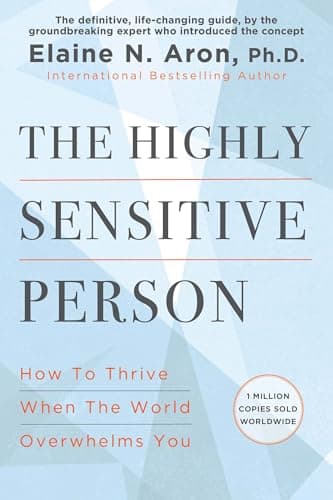 The Highly Sensitive Person: H... When the World Overwhelms You