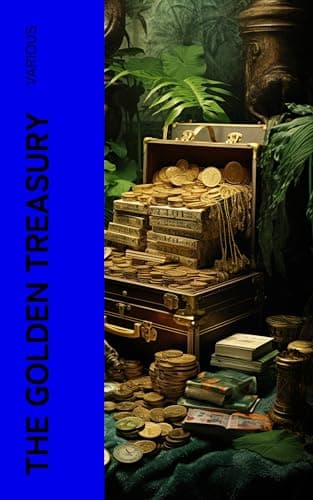 The Golden Treasury: Of the Be... Poems in the English Language