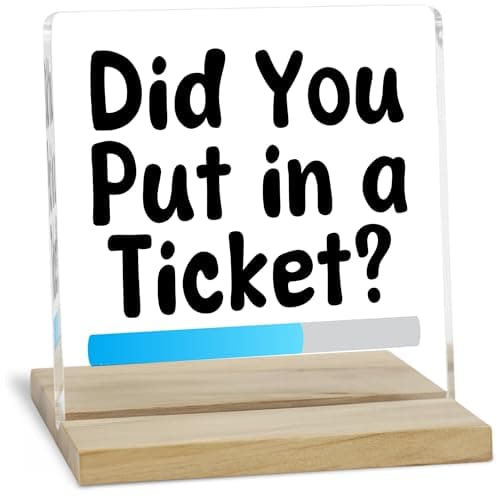 Did You Put in a Ticket Decor Sign, Funny IT Office Gifts Acrylic Plaque, Tech Support Work Gifts for Project Coworker