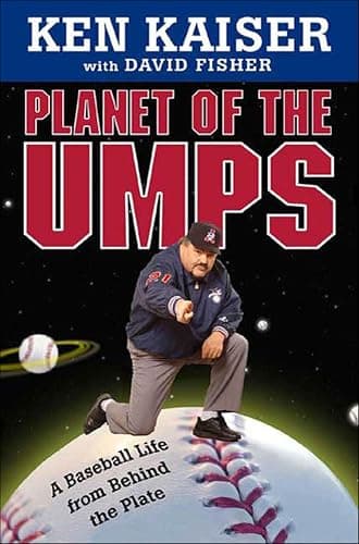 Planet of the Umps: A Baseball Life from Behind the Plate