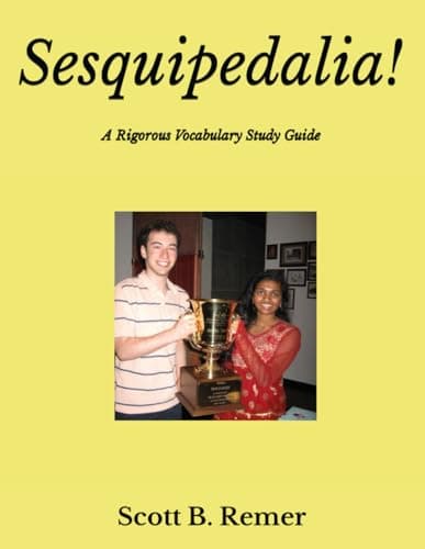 Sesquipedalia!: A Rigorous Voc...National Spelling Bee Success)