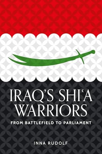 Iraq's Shi'a warriors: From ba...eopolitics in the Middle East)