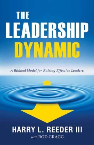 The Leadership Dynamic: A Bibl... for Raising Effective Leaders