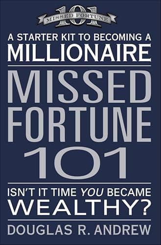 Missed Fortune 101: A Starter Kit to Becoming a Millionaire