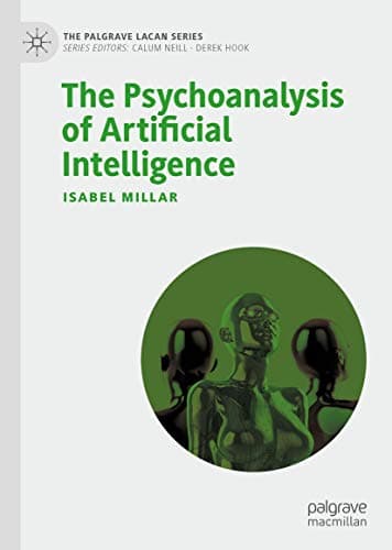 The Psychoanalysis of Artifici...ce (The Palgrave Lacan Series)