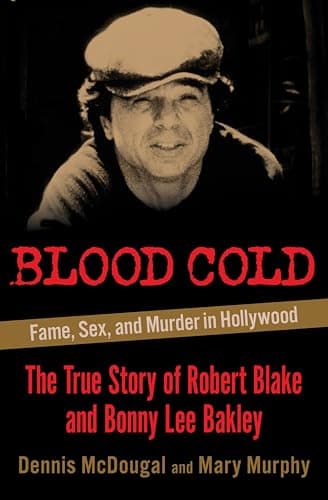 Blood Cold: Fame, Sex, and Murder in Hollywood