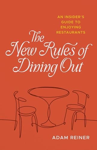 The New Rules of Dining Out: A... Guide to Enjoying Restaurants