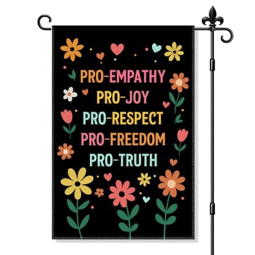 JQYCJTR Pro-Empathy Pro-Joy Pro-Respect Pro-Freedom Pro-Truth Garden Flag Double-Sided Yard Outdoor Decoration 12x18 Inch, Political Floral Yard Banner, Human Rights Outdoor Sign