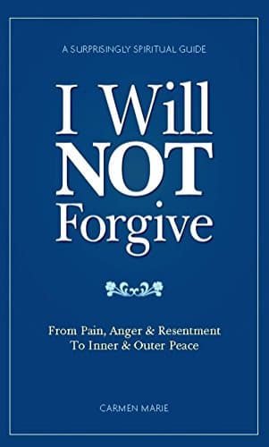 I Will NOT Forgive: A Surprisi...tment to Inner and Outer Peace