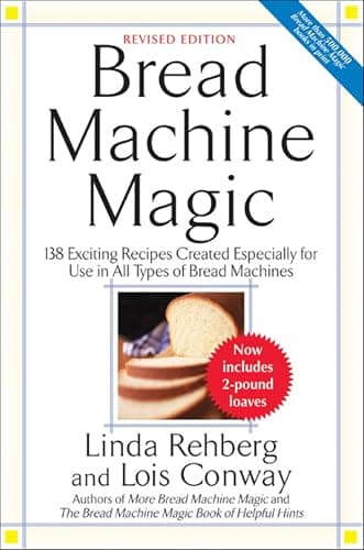 Bread Machine Magic: 138 Excit...in All Types of Bread Machines