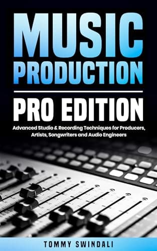 Music Production, Pro Edition:...ongwriters and Audio Engineers