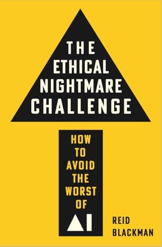 The Ethical Nightmare Challeng...: How to Avoid the Worst of AI