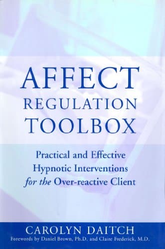 Affect Regulation Toolbox: Pra...s for the Over-Reactive Client