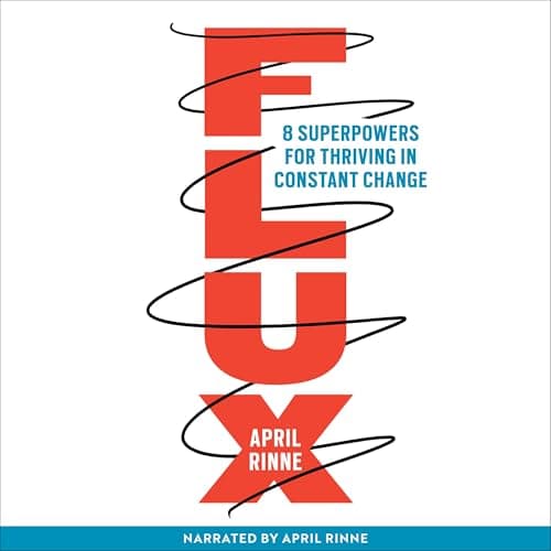 Flux: 8 Superpowers for Thriving in Constant Change