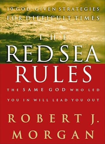 The Red Sea Rules: 10 God-Give...Strategies for Difficult Times