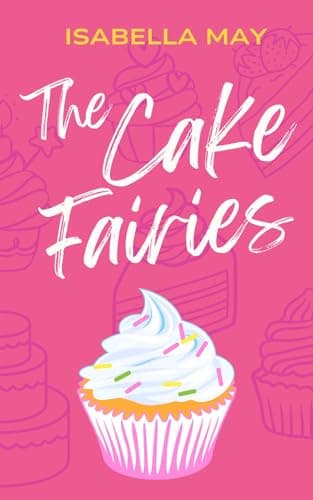 The Cake Fairies: A delicious,...wson (Foodie Romance Journeys)