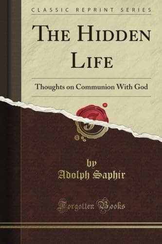 The Hidden Life: Thoughts on C...ion With God (Classic Reprint)