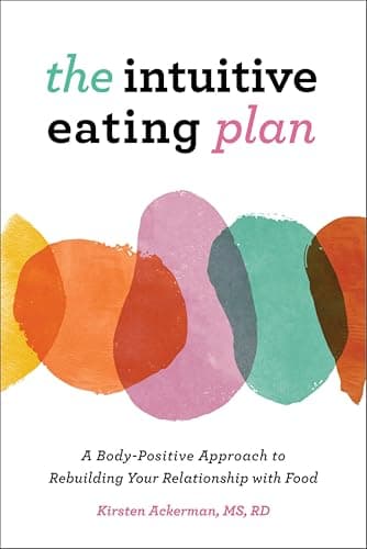 The Intuitive Eating Plan: A B...ng Your Relationship with Food