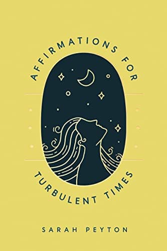 Affirmations for Turbulent Tim... Words to Soothe Body and Mind