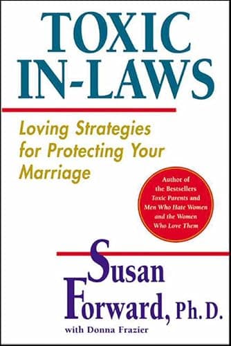 Toxic In-Laws: Loving Strategi...s for Protecting Your Marriage