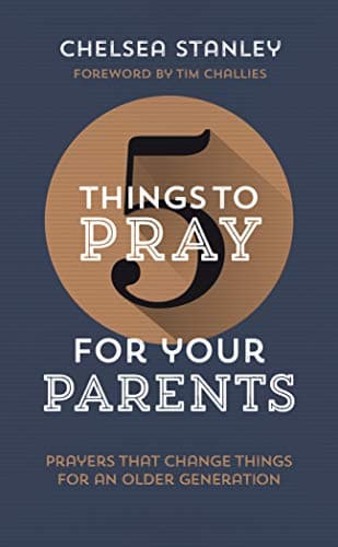 5 Things to Pray for Your Pare...Things for an Older Generation