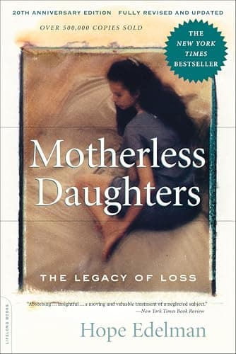 Motherless Daughters (20th Ann...y Edition): The Legacy of Loss