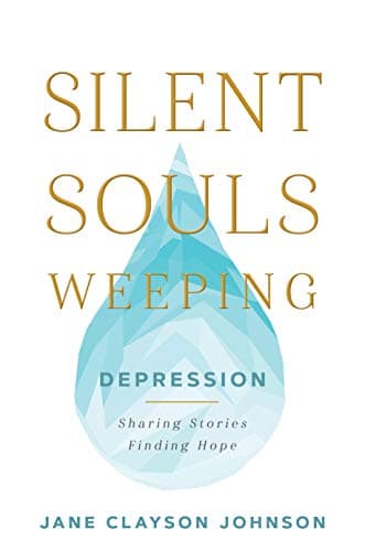 Silent Souls Weeping: Depressi...—Sharing Stories, Finding Hope
