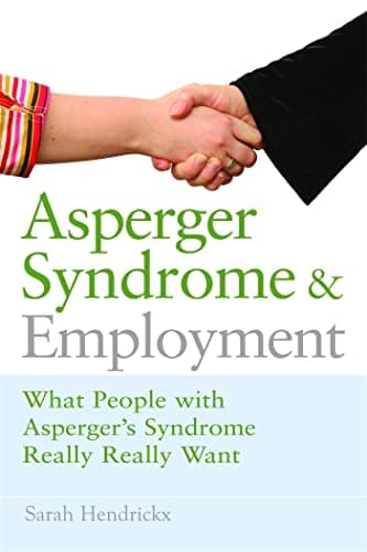 Asperger Syndrome and Employme...er Syndrome Really Really Want