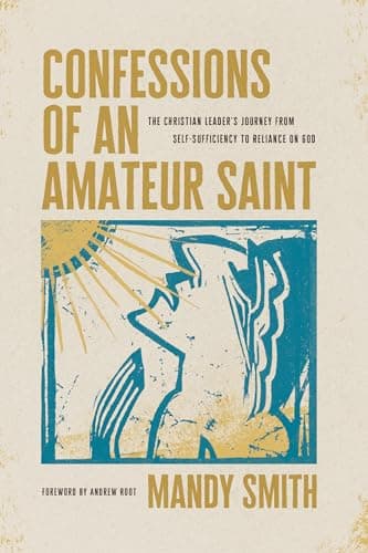 Confessions of an Amateur Sain...Sufficiency to Reliance on God