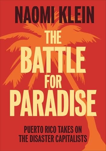 The Battle for Paradise: Puert...es on the Disaster Capitalists