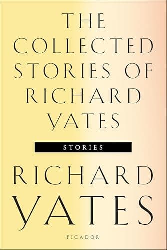 The Collected Stories of Richa...e author of Revolutionary Road