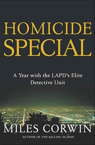 Homicide Special: A Year with ...he LAPD's Elite Detective Unit